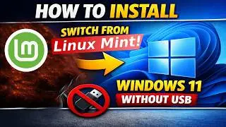 How To Install Windows 11 Without USB   Switch From Linux Mint
