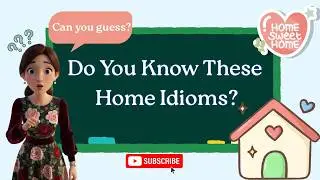 10 Common House and Home Idioms With Meanings and Examples