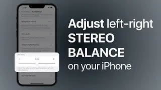 HOW TO: Adjust Left-Right STEREO BALANCE on your iPhone