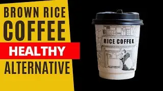 Discover the Benefits of Brown Rice Coffee A Healthy Twist on a Classic Beverage