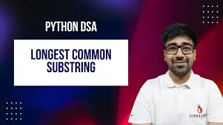 DSA in Python - Longest Common Substring | DP on Strings (Tabulation + Space Opt) | Part 210 [Hindi]