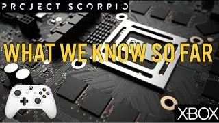 Project Scorpio XBOX - What We Know So Far (2017) - Specs, VR,  & More