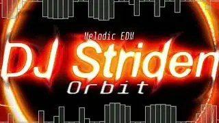 DJ Striden - Orbit [Melodic EDM]