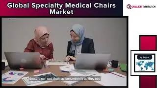 Global Specialty Medical Chairs Market