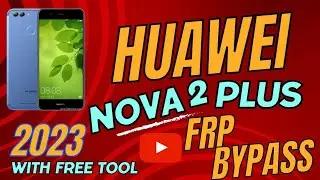 Nova 2 Plus FRP Bypass || Nova 2 Plus Google Account Bypass || Huawei FRP Bypass with Free TOOL
