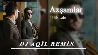 Dj Aqil & Talib Tale - Axsamlar (Remix 2024)