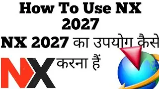 how to use sketch nx 2027 | nx 2027 use | nx update 2027 | new nx software | more about design