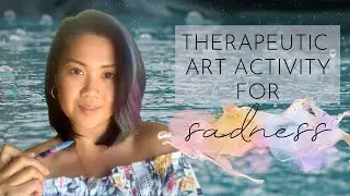 Therapeutic Art Activity for Sadness