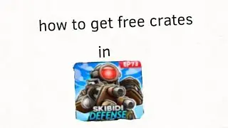 how to get free crates in skibidi tower defense