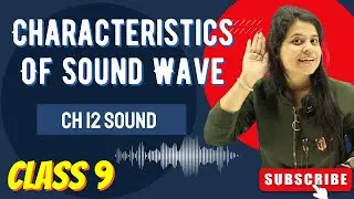 Characteristics Of Sound Wave | Chapter 12 | Sound | Class 9 Science