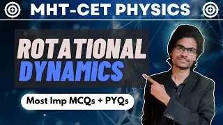 Rotational Dynamics | Most Important MCQs and PYQs for MHT CET | MH Board |