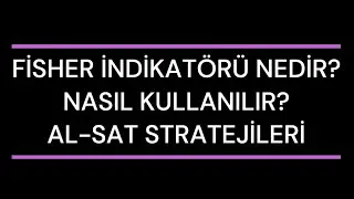 Fisher Transform İndikatörü nedir?  Nasıl Kullanılır?