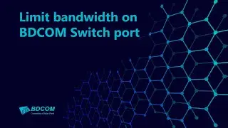 Limit bandwidth on BDCOM Switch port