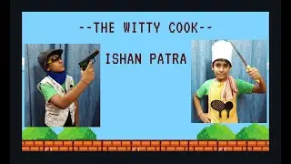 The Witty Cook - by ISHAN PATRA