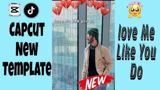 Capcut New Template || Love Me Like You do || Tiktok and Capcut New viral trending Template🥶😍