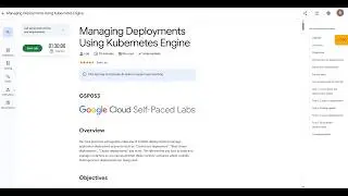 Managing Deployments Using Kubernetes Engine | GSP053 100% Working Solution | 