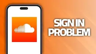 How To Fix SoundCloud App Sign In Problem | Final Solution