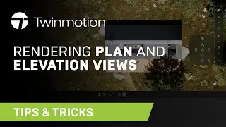 How to Render Plan and Elevation Views | Twinmotion Tips & Ticks
