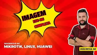 Instalando VMware - EVE-NG - MIKROTIK- LINUX - HUAWEI