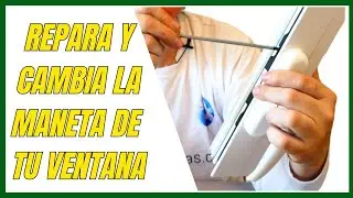 🔧Cambiar MANETA de una Ventana 🔄 Cambio sentido Manilla