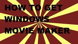 How to download Windows movie maker (FREE) 2016