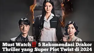 Must Watch‼️ 5 Rekomendasi Drakor Thriller yang Super Plot Twist di 2024