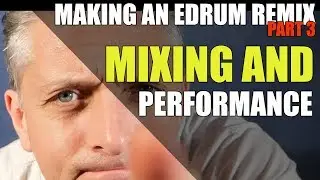 Making an eDrum remix - Part 3. Mixing and performance