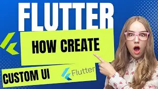 how to create ui in flutter| how to create simple ui in flutter| custom ui in flutter