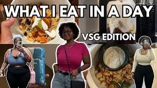 WHAT I EAT IN A DAY | 9 MONTHS POSTOP VSG | 100+ POUNDS DOWN