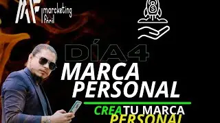 DÍA 4: MARCA PERSONAL | Crea tu Marca Personal.