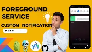 Building a Foreground Service with Custom Notification in Android Kotlin |Step-by-Step Guide