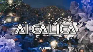 MEGA FUNK - AI CALICA (DJ KAUAN SC)
