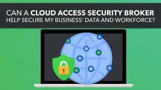 What is a Cloud Access Security Broker? A CASB Introduction from Lookout