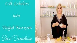 Suna Dumankaya | Cilt Lekeleri İçin Doğal Karışım - Güzellik & Bakım