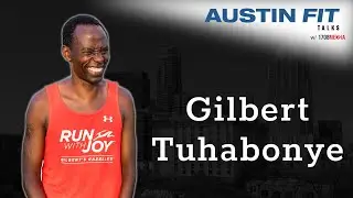 Austin Fit Talks #5 - Gilbert Tuhabonye