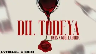 Dil Todeya(Official Audio):Qarn Feat Guri Lahoria | Syphr | Grand Studio | New Punjabi Song 2024