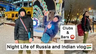 Russian Night Life & Indian vlog in Russia || My First Vlog