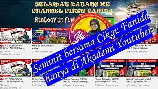 Seminit bersama Cikgu Fanida hanya di Akademi Youtuber