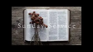 Sunday Service 8/28/2022