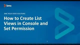 BMC RemedyForce - How to Create List View and Set permission