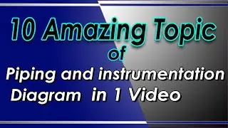 10 Amazing Topic of Piping and instrumentation Diagram in 1 video | with subtitles