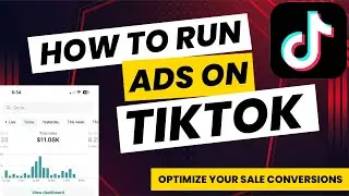 How To Run Ads On TikTok 2024 | Optimize Sale Conversions