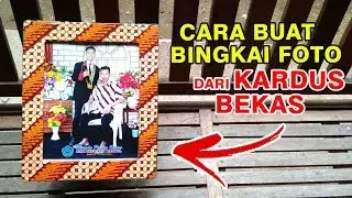 CARA BUAT BINGKAI FOTO DARI KARDUS | HOW TO MAKE A PHOTO FRAME FROM CARDBOARD