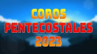 COROS PENTECOSTALES VIEJITOS PERO MUY BONITOS - GRACIAS POR LLEGAR A MI VIDA