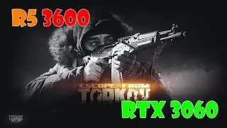 Escape from Tarkov High Settings RTX 3060