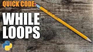 Python Quick Code: While Loops