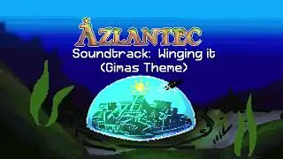 Azlantec OCT Tessa and Calypso Soundtrack: Winging It! (Gimas's Theme)