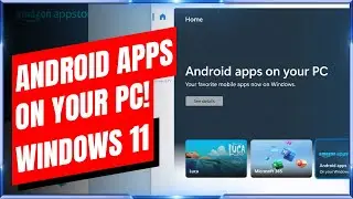 ANDROID APPS ON YOUR PC USING WINDOWS 11!