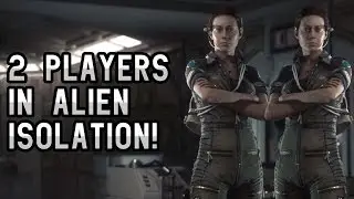 Alien Isolation - 2 Controllable Players!