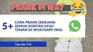 5+ Cara Prank Kerjain Semua Orang, Teman atau Kontak di WhatsApp